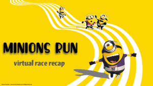 The Girl's Got Sole - Minions Run Race Recap